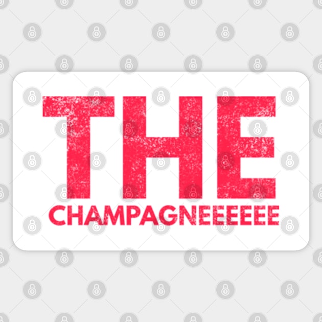 The Champagneeeeee Sticker by Worldengine